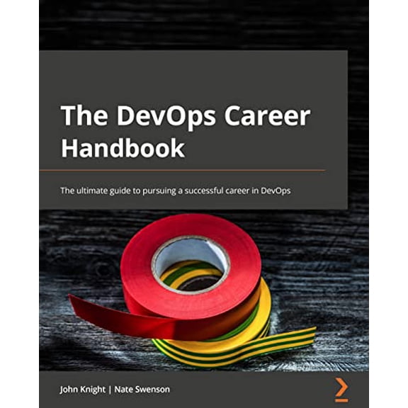 Pre-Owned The DevOps Career Handbook: The ultimate guide to pursuing a successful career in DevOps, 9781803230948, 1803230940, Paperback,
