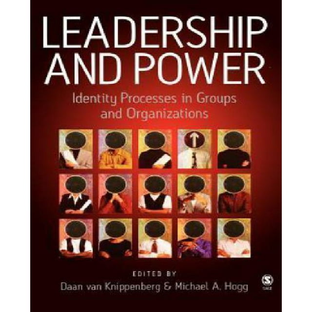 Leadership and Power: Identity Processes in Groups and Organizations