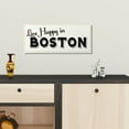 thumbnail image 5 of The Stupell Home Decor Collection Live Happy in Boston Wall Art, 5 of 5