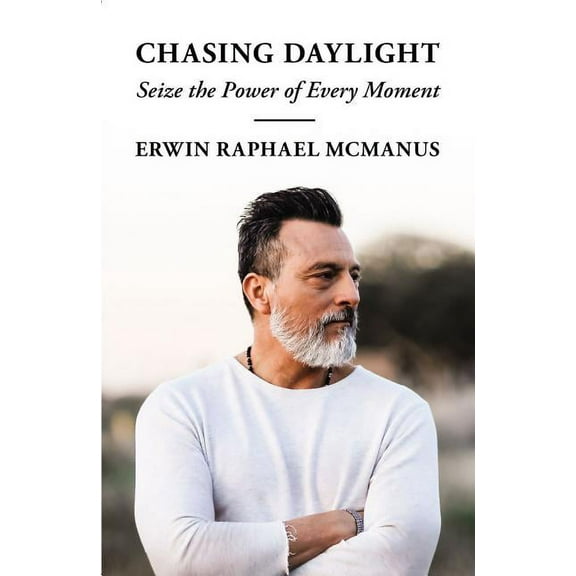 Chasing Daylight: Seize the Power of Every Moment, (Paperback)