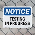thumbnail image 4 of Testing In Progress OSHA Notice Rigid Plastic Sign 24 Inch x 18 Inch - 10 Pack, 4 of 8