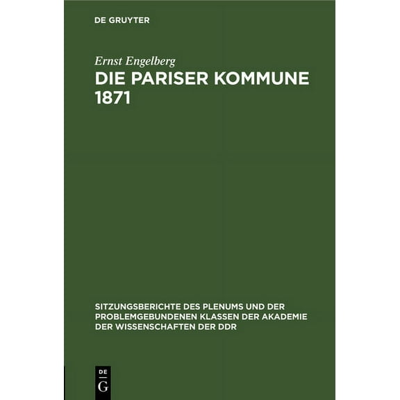 Sitzungsberichte Des Plenums Und der Pro Die Pariser Kommune 1871: Schöpferkraft Der Massen Und Wissenschaftliche Theorie, Book 1971, (Hardcover)