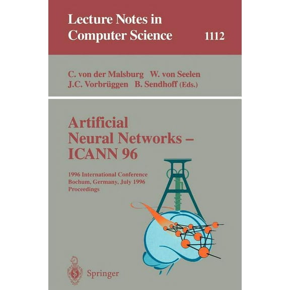 Lecture Notes in Computer Science Artificial Neural Networks - Icann 96: 6th International Conference, Bochum, Germany, July 16 - 19, 1996. Proceedings, Book 1112, (Paperback)