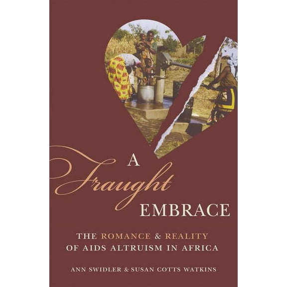 Princeton Studies in Cultural Sociology A Fraught Embrace: The Romance and Reality of AIDS Altruism in Africa, Book 77, (Paperback)