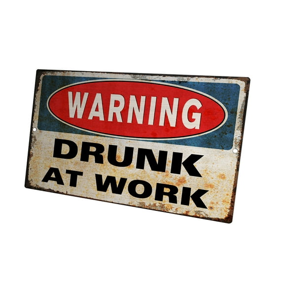 KuzmarK Novelty Funny Wall Plaque Sign - Warning Drunk At Work