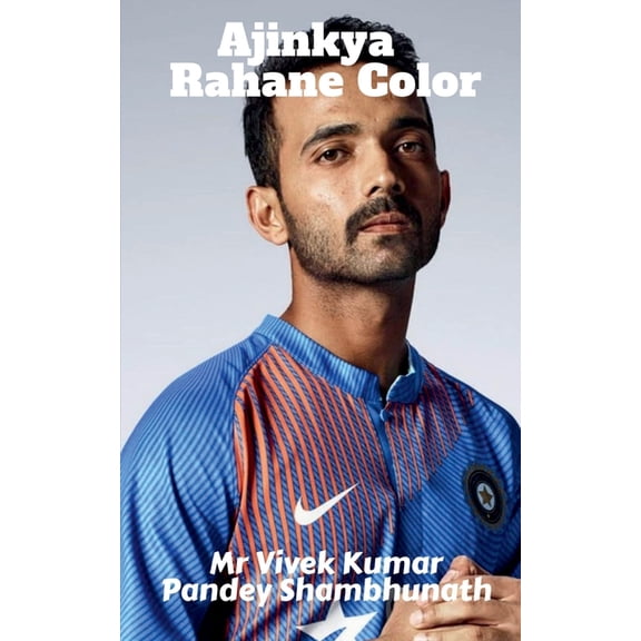 Ajinkya Rahane Color, (Paperback)