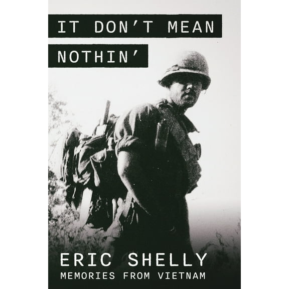 It Don't Mean Nothin': Memories from Vietnam in Country, 1968-1969, (Paperback)