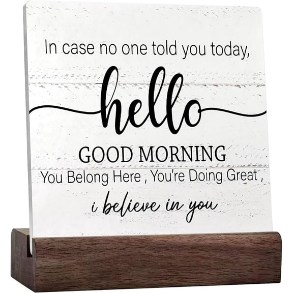 In Case No One Told You Today Hello Good Morning Desk Decor Rustic Inspirational Sign Decor For Home Classroom Office Wall Tabletop Desk Decor Plaque Desk Decor Gift Positive Plaque With Wooden Stand
