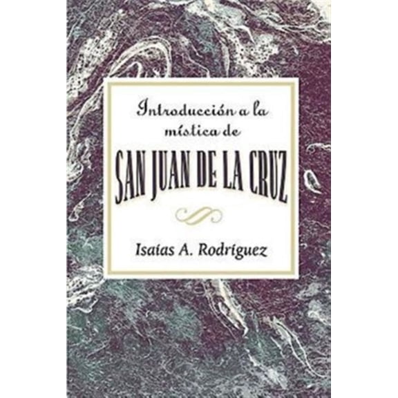 Pre-Owned Introduccion a la Mistica de San Juan de La Cruz Aeth: An Introduction to the Mysticism of St. John of the Cross Aeth (Spanish) (Paperback) 0687657067 9780687657063