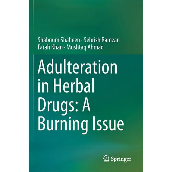 Adulteration in Herbal Drugs: A Burning Issue, (Paperback)