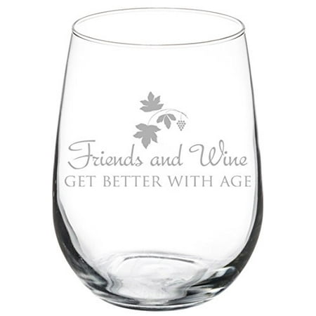 Wine Glass Goblet Friends and Wine get better with age (17 oz (Best Friend Stemless Wine Glasses)