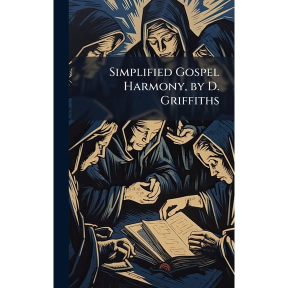 Simplified Gospel Harmony, by D. Griffiths, (Hardcover)