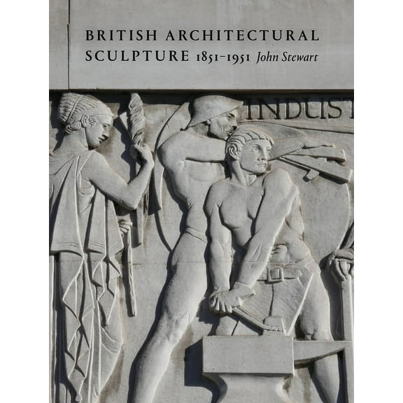 British Architectural Sculpture : 1851-1951 (Hardcover)
