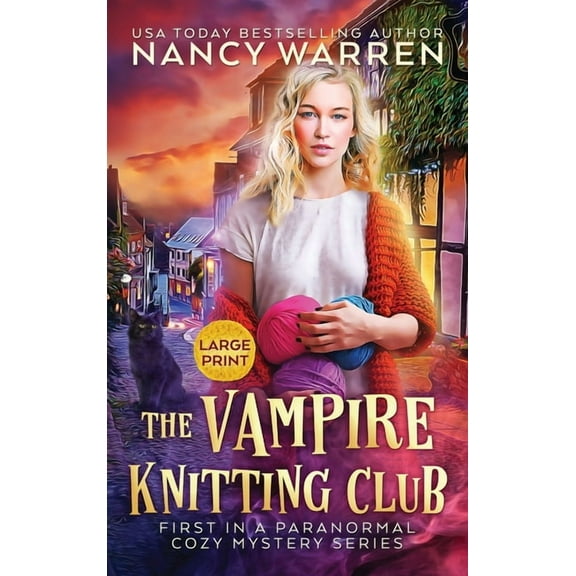 Vampire Knitting Club The Vampire Knitting Club (Large Print): A Paranormal Cozy Mystery, Book 1, (Hardcover)