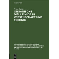 Sitzungsberichte der SÃ¤chsischen Akademi Organische Disulfimide in Wissenschaft Und Technik, Book 108, (Hardcover)