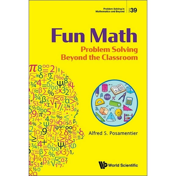 Fun Math: Problem Solving Beyond the Classroom, (Hardcover)