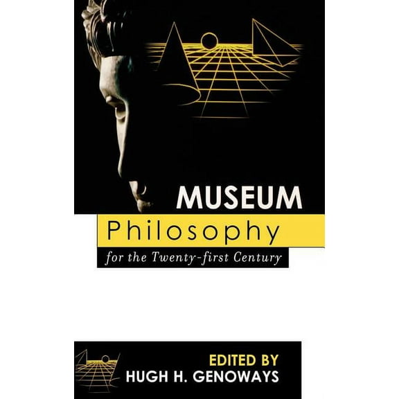 Museum Philosophy for the Twenty-First Century, (Hardcover)