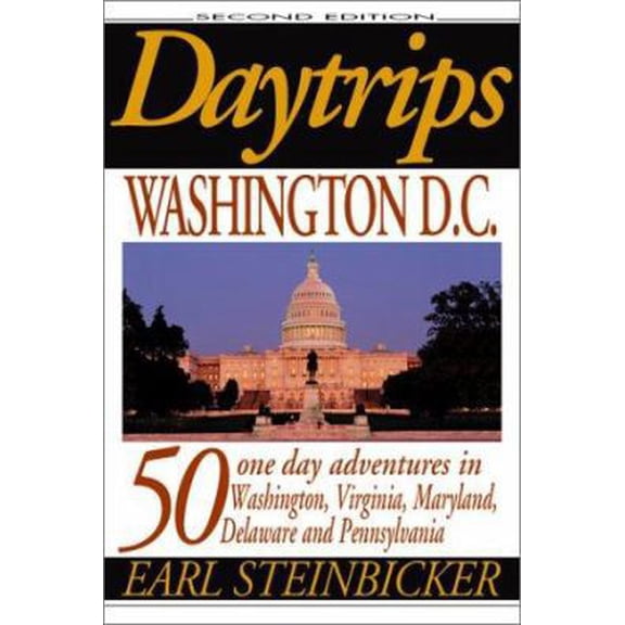 Pre-Owned Daytrips Washington D.C.: 50 one day adventures in Washington, Virginia, Maryland, Delaware and Pennsylvania (Paperback) 0803894295 9780803894297