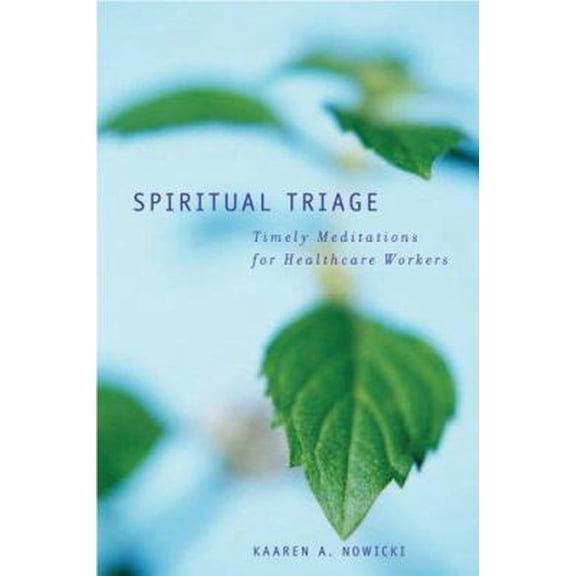 Pre-Owned Spiritual Triage: Timely Meditation for Health-Care Workers (Paperback) 0829817182 9780829817188
