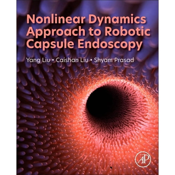 Nonlinear Dynamics Approach to Robotic Capsule Endoscopy, (Paperback)