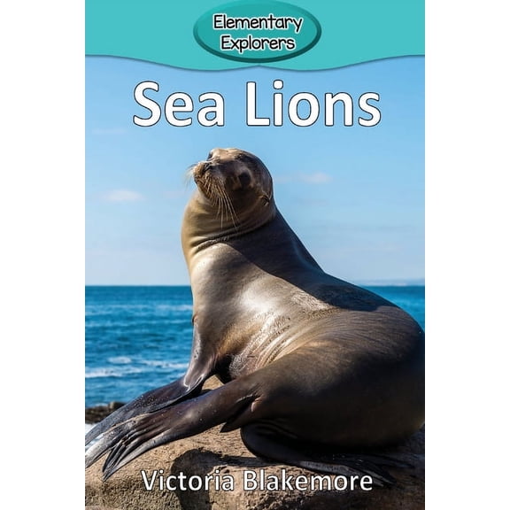 Elementary Explorers Sea Lions, Book 94, (Paperback)