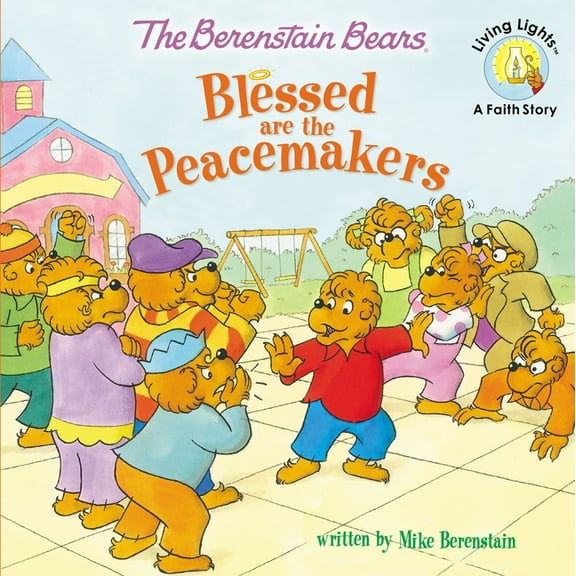 Berenstain Bears/Living Lights: A Faith The Berenstain Bears Blessed Are the Peacemakers, (Paperback)