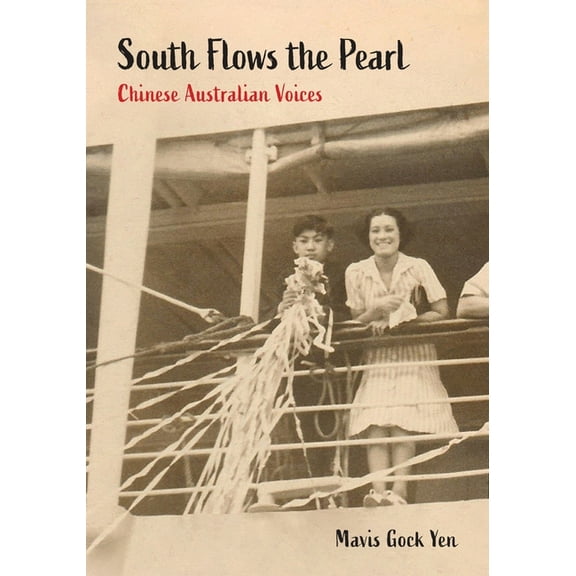 China and the West in the Modern World South Flows the Pearl: Chinese Australian Voices, (Paperback)