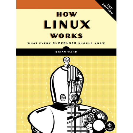 How Linux Works, 2nd Edition : What Every Superuser Should