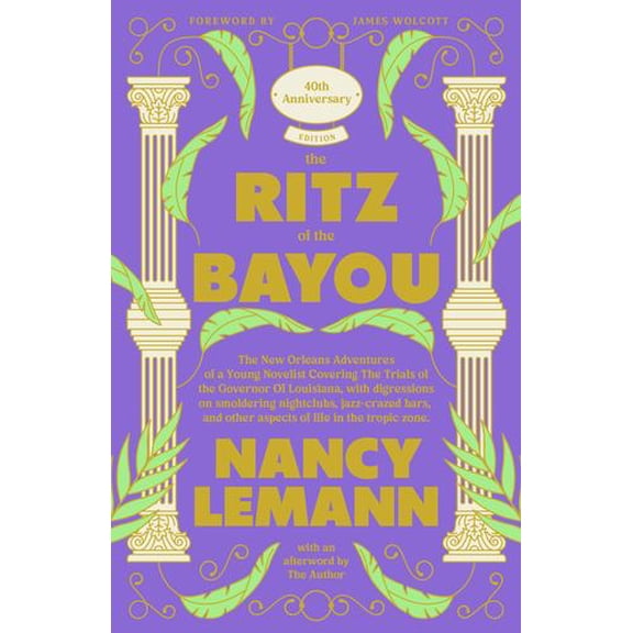 The Ritz of the Bayou: The New Orleans Adventures of a Young Novelist Covering the Trials of the Governor of Louisiana, with digressions on smoldering