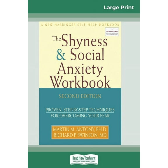 The Shyness & Social Anxiety Workbook: 2nd Edition: Proven, Step-by-Step Techniques for Overcoming your Fear (16pt Large, (Paperback)