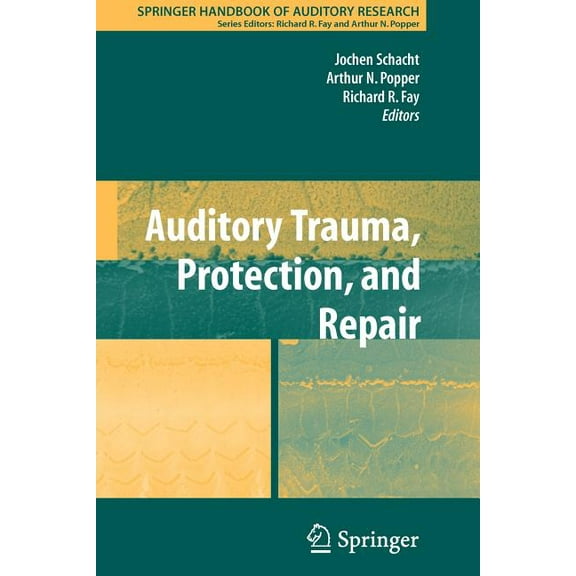 Springer Handbook of Auditory Research Auditory Trauma, Protection, and Repair, Book 31, (Paperback)