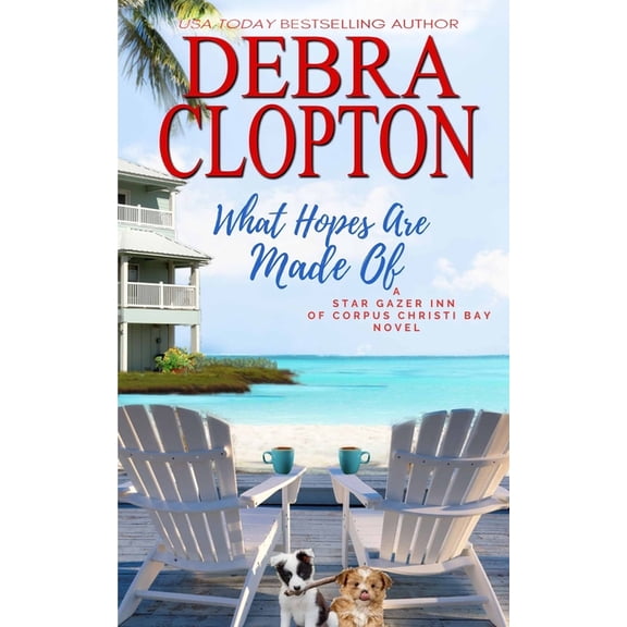 Star Gazer Inn of Corpus Christi Bay What Hopes are Made of, Book 3, (Paperback)