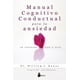 thumbnail image 1 of Manual cognitivo conductual para la ansiedad Blanco, 1 of 2