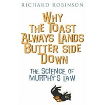 Why the Toast Always Lands Butter Side Down etc, (Paperback)