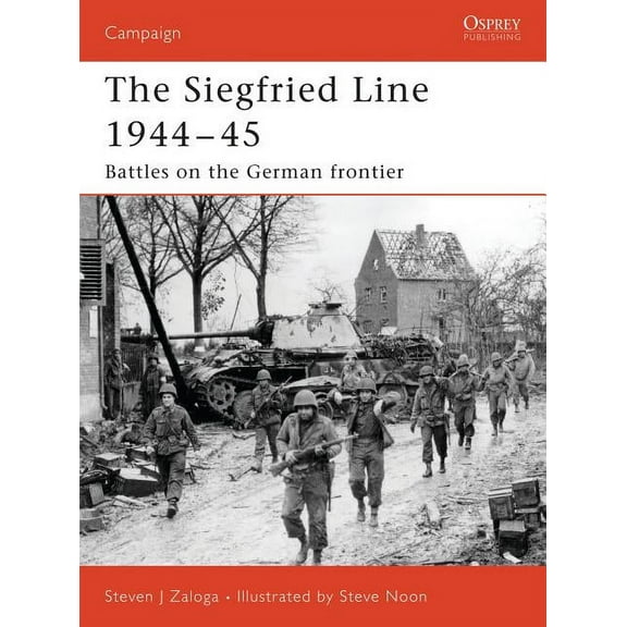 Campaign: Siegfried Line 1944–45 : Battles on the German frontier (Series #181) (Paperback)