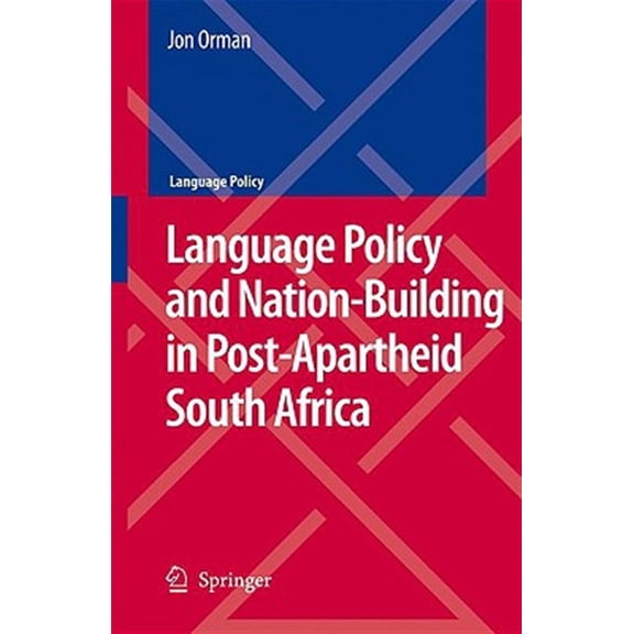 Pre-Owned Language Policy: Language Policy and Nation-Building in Post-Apartheid South Africa (Hardcover)