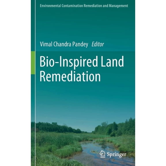 Environmental Contamination Remediation  Bio-Inspired Land Remediation, (Hardcover)