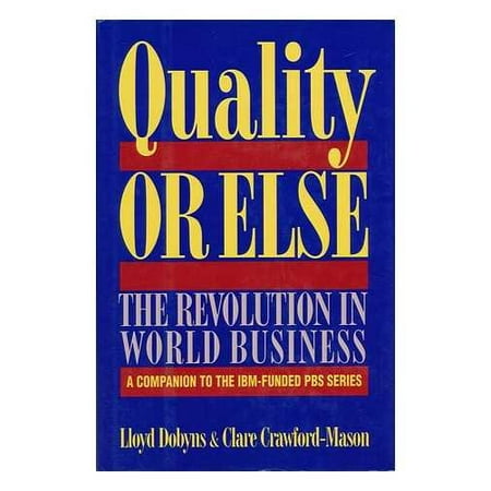 Quality or Else : The Revolution in World Business, Used [Hardcover]