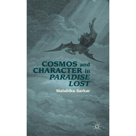 Cosmos and Character in Paradise Lost, (Hardcover)