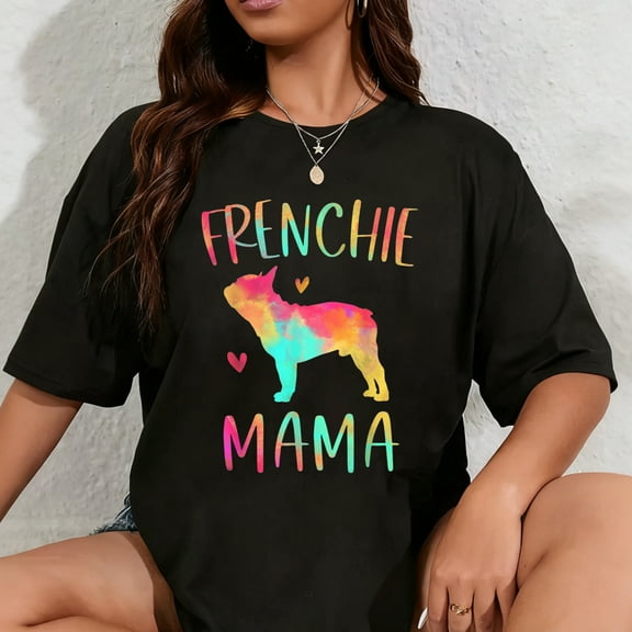 100% Cotton Frenchie Mama Colorful French Bulldog Gifts Dog Mom T-Shirt