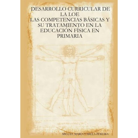 Desarrollo Curricular De La Loe : Las Competencias Basicas Y Su Tratamiento En La Educacion Fisica En Primaria