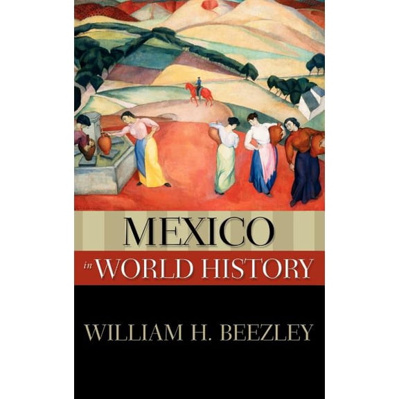 New Oxford World History Mexico in World History, (Hardcover)