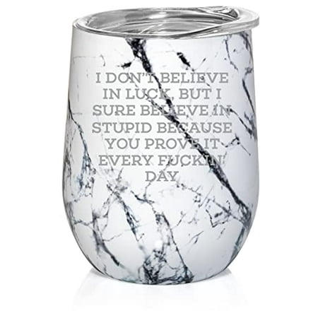 

12 oz Double Wall Vacuum Insulated Stainless Steel Stemless Wine Tumbler Glass Coffee Travel Mug With Lid I Don t Believe In Luck But I Believe In Stupid Funny (Black White Marble)