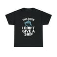 thumbnail image 2 of Funny This Week I Don't Give A Ship For Cruise Ship Cruising Lover Tshirt, 2 of 2