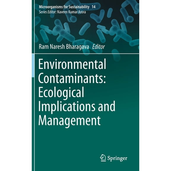 Microorganisms for Sustainability Environmental Contaminants: Ecological Implications and Management, Book 14, (Hardcover)