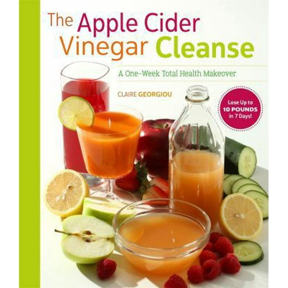 Pre-Owned The Apple Cider Vinegar Cleanse: Lose Weight, Improve Gut Health, Fight Cholesterol, and More with Nature's Miracle Cure (Paperback) 1250107334 9781250107336