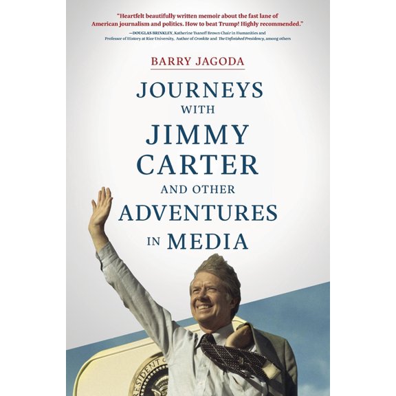 Journeys with Jimmy Carter and other Adventures in Media, (Paperback)