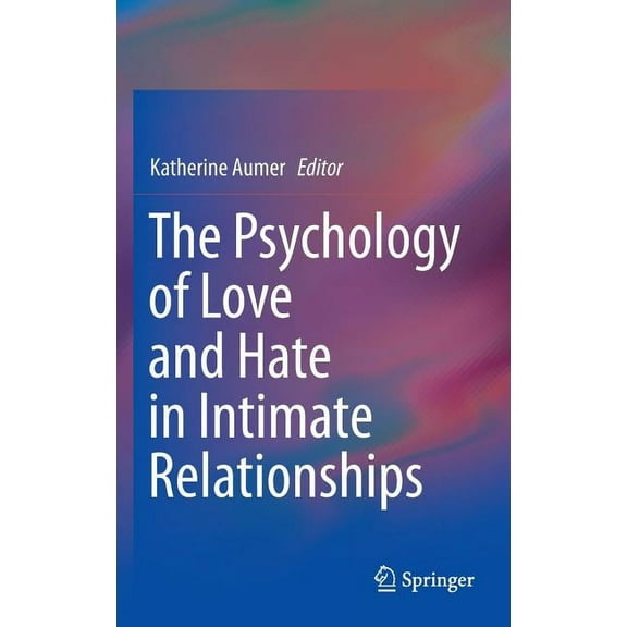 The Psychology of Love and Hate in Intimate Relationships, (Hardcover)