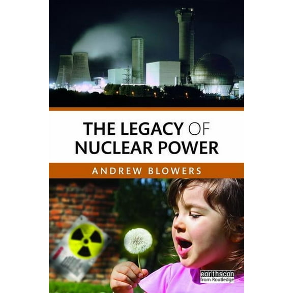 The Legacy of Nuclear Power, (Paperback)