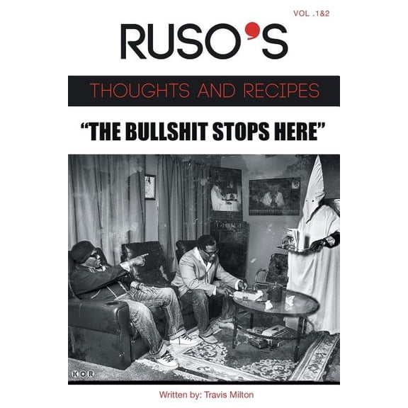 Ruso's Thoughts and Recipes Vol.1 and Vol. 2 "The Bullshit Stops Here", (Paperback)